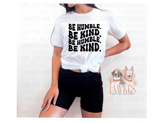 Be Humble. Be Kind. Single Color