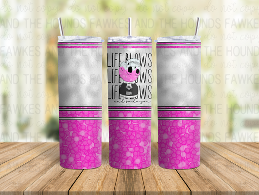Life Blows Tumbler Wrap - Pink