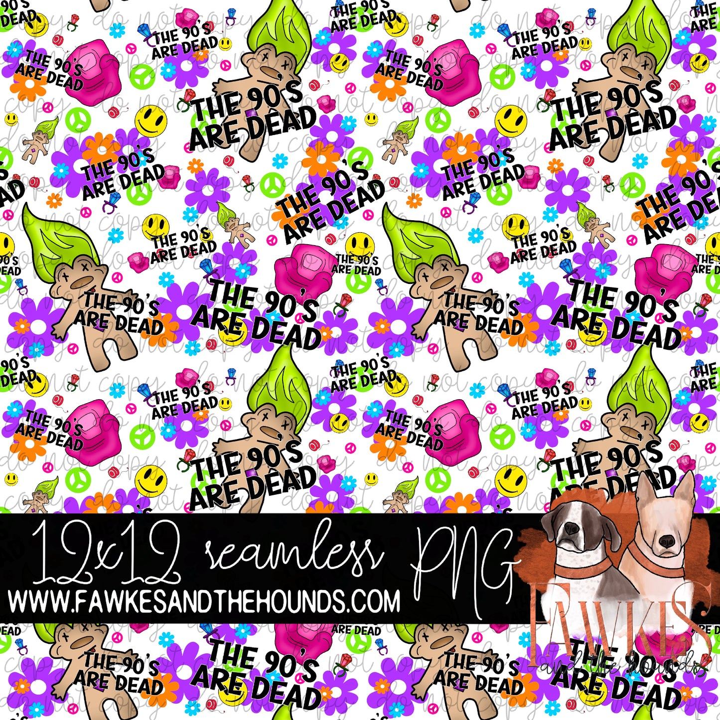 The 90s Are Dead Set (Includes Transparency Background Option)
