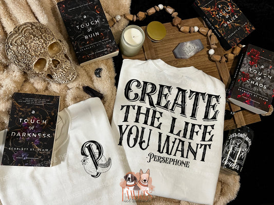 Create The Life You Want Persephone Sweatshirt