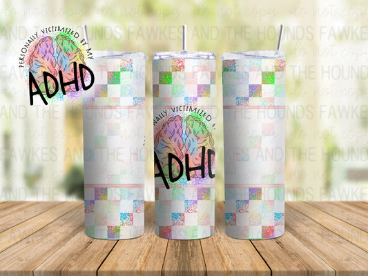 Personally Victimized by my ADHD Tumbler Wrap
