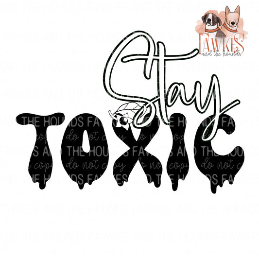 Stay Toxic Single Color