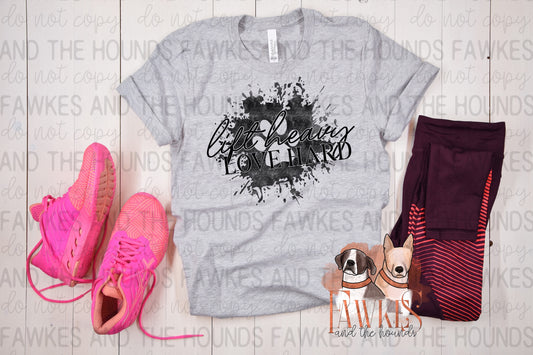 Lift Heavy Love Hard Single Color