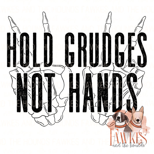 Hold Grudges Not Hands