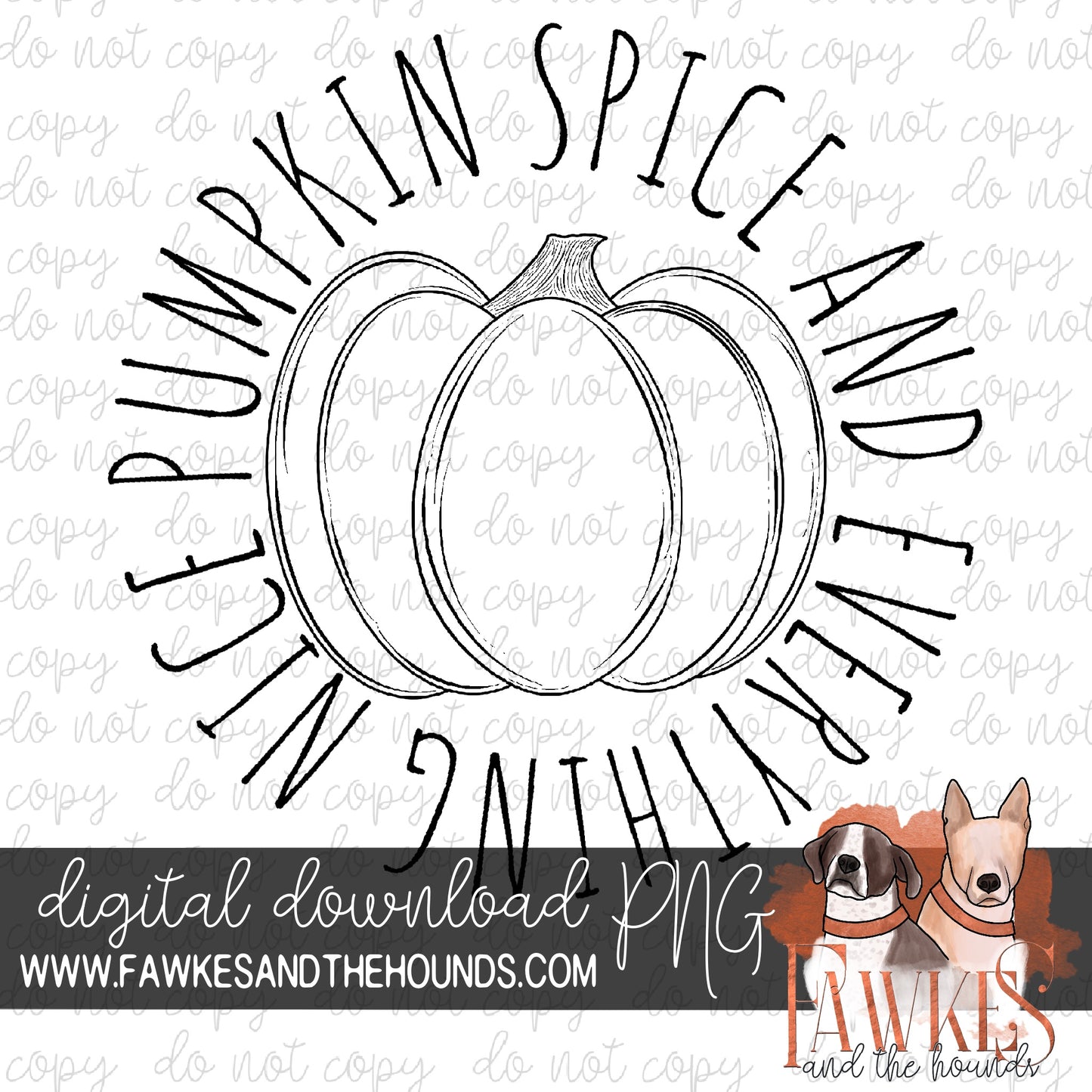 Pumpkin Spice and Everything Nice Digital Download