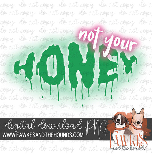 Not Your Honey Full Color Digital Download